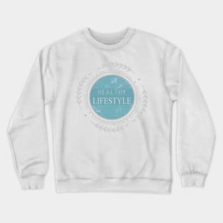 Healthy Lifestyle (blue) Crewneck Sweatshirt